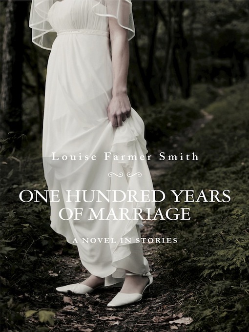 Title details for One Hundred Years of Marriage by Louise Farmer Smith - Available